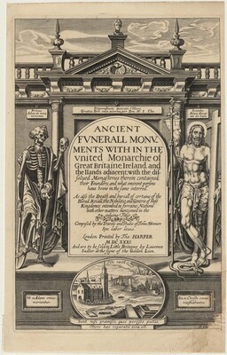This is an image of an ornate title page from an old book. The central part shows an intricate, framed frontispiece with the title "Ancient Funerall Monuments within the United Monarchie of Great Britaine, Ireland, and the Ilands adjacent." The frame features classic columns, a pediment with sculptural busts and finials. On the left side is a skeletal figure, possibly representing death, and on the right, a draped human figure representing life or resurrection. Below the text block is an illustrated vignette of a church and cemetery, with the phrase "Hic jacet" (Here lies) written in Latin. Latin inscriptions surround the visual elements, adding to the scholarly atmosphere of the book.