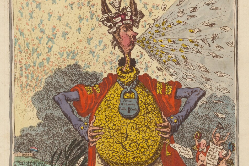 This caricature shows a pink-skinned man with long, spindly arms, widely straddled legs, and a bulbous, potbellied torso blowing scraps of paper with puffed cheeks in this vertical, colored etching. He stands with his body facing us, hands planted near his hips, but he turns his narrow head to our right in profile as he blows out the slips of paper. Tall ass’s ears flank a red crown plastered with more scraps of paper. The papers on the crown and being blown out of the man’s pursed lips all read “one.” The man’s long, pointed nose and rotund cheeks are bright red, and lank, light brown hair brushes his neck. Eyebrows are arched over heavy-lidded eyes. His rounded belly is made up of yellow disks, possibly coins, that also reach up his long, thin neck. A cursive letter “L,” the symbol for a British pound, is written on the belly. A padlock hangs from a chain around his neck, bearing the words, “Power of securing Public Credit.” His long fingers hook around either side of his torso. A yellow skeleton key with a tag reading, “Key of Public Property” hangs from his left pinky finger, to our right. His arms are covered in blue sleeves with yellow buttons at the cuffs, and a scarlet-red cloak with yellow epaulets hangs over his arms and swirls around his shins. His feet are planted wide and he wears parchment-colored, knee-length britches, light blue stockings, and black shoes with buckles. He straddles a miniature view into a building labeled the “BANK OF ENGLAND,” where coins and slips of paper rain down from the ceiling. Tiny in scale, about two dozen men wearing dark hats and coats in brown, blue, red, or green look up and gesture toward the ceiling. At the center of the room is a domed structure about the height of the men. To our left of the main caricatured man and near his leg, five heads emerge from a bank of reedy grass. Each head has a red cap, and a white speech bubble angling from each mouth reads, “Midas has Ears.” Beyond the grass and heads, turquoise water leads back to a shoreline with a sign reading “BREST” and a flag striped horizontally with red, white, and blue. To our right, near the man’s waist, three miniature, light-skinned men with round faces and paunchy bellies float around a banner. Cloaks affixed around their necks flutter around their otherwise nude bodies, and they raise their hats high above their heads with one hand. The banner reads, “Prosperous state of British finances and the new plan for diminishing the national debt with hints on the increase of commerce.” The sky above these vignettes has a band of blue clouds. The paper being blown from the man’s mouth fills the upper right corner of the paper but in the upper left, touches of light blue beneath peach-colored dots suggest countless angels or bodies shooting into the sky. Under the border around the printed image, across the bottom, and inscription reads, “MIDAS, Transmuting all into GOLD PAPER,” and the word “GOLD” has been crossed out with overlapping, diagonal lines. The inscription continues below: “History of Midas, The great Midas having dedicated himself to Bacchus, obtained from that Deity, the power of changing all he Touched — Apollo fixed Asses Ears upon his head, for his Ignorance & although he tried to hide his disgrace with a Regal Cap, yet the very Sedges which grew from the Mud of the Pactolus, whispered out his Infamy, whenever they were agitated by the Wind from the opposite Shore __ Vide Ovids Metamorpho,” the last word fading out. In smaller letters, the work is inscribed “Js. Gy. inv & ft” under the lower left corner of the image, and “Pub. March 9th 1797 by H. Humphrey New Bond Street” under the lower right corner.