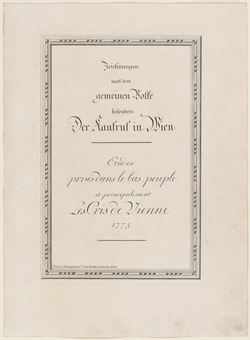 Zeichnungen nach dem gemeinen Volke besonders Der Kaufruf in Wien / Etudes prises dans le bas peuple et principalement Les cris de Vienne (Cries of Vienna)