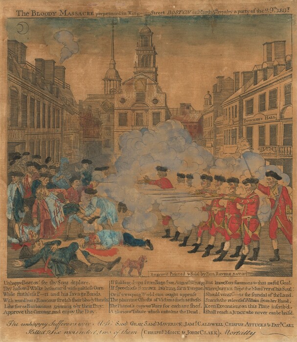 Printed with black lines and shading and then painted, a row of seven red-uniformed soldiers to the right fire rifles into a crowd of dozens in a town square in this vertical engraving. The soldiers are led by an eighth behind the line, who raises a sword. Blood gushes from wounded people to the left, who wear clothing in shades of marine and sky blue and brick red. A small brown dog stands near one dead person along the bottom of the composition, and two- and three-story buildings enclose the rectangular square behind the action. The sky is tinted blue along the top of the print, and a crescent moon is in the top left corner. An inscription near the dog in the image reads, “Engrav’d Printed & Sold by Paul Revere Boston.” Printed text over the image reads, “The Bloody Massacre perpetuated in King Street Boston on March 5th 1770 by a party of the 29th Regt.” Three columns of text below read, “Unhappy Boston! See thy Sons deplore, They hallowed Walks besmear’d with guiltless Gore. While faithless P—n and his savage Bands, With murd’rous Rancour stretch their bloody Hands; Like fierce Barbarainas grinning o’er their Prey, Approve the Carnage and enjoy the Day. If sealding drops from Rage from Anguish Wrung, If speeches Sorrows lab’ring for a Tongue, Or if a weeping World can ought appease, The plaintive Ghosts of Victims such as these; The Patriot’s copious Tears for each are shed, A glorious Tribute which embalms the Dead. But know, Fat summons to that awful Goal, Where Justice strips the Murd’rer of his Soul: Should venal C—ts the scandal of the Land, Snatch the relentless Villain from her Hand, Keen Execrations on this Plate inscribed, Shall reach a Judge who never can be brib’d.” Cursive printed script below reads, “The unhappy Sufferers were Sam’l Gray, Sam’l Maverick, Jam’s Caldwell, Crispus Attacuks & Pat’k Carr Killed. Six wounded, two of them (Christ’r Monk and John Clark) Mortally.”