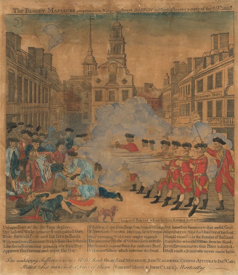 Printed with black lines and shading and then painted, a row of seven red-uniformed soldiers to the right fire rifles into a crowd of dozens in a town square in this vertical engraving. The soldiers are led by an eighth behind the line, who raises a sword. Blood gushes from wounded people to the left, who wear clothing in shades of marine and sky blue and brick red. A small brown dog stands near one dead person along the bottom of the composition, and two- and three-story buildings enclose the rectangular square behind the action. The sky is tinted blue along the top of the print, and a crescent moon is in the top left corner. An inscription near the dog in the image reads, “Engrav’d Printed & Sold by Paul Revere Boston.” Printed text over the image reads, “The Bloody Massacre perpetuated in King Street Boston on March 5th 1770 by a party of the 29th Regt.” Three columns of text below read, “Unhappy Boston! See thy Sons deplore, They hallowed Walks besmear’d with guiltless Gore. While faithless P—n and his savage Bands, With murd’rous Rancour stretch their bloody Hands; Like fierce Barbarainas grinning o’er their Prey, Approve the Carnage and enjoy the Day. If sealding drops from Rage from Anguish Wrung, If speeches Sorrows lab’ring for a Tongue, Or if a weeping World can ought appease, The plaintive Ghosts of Victims such as these; The Patriot’s copious Tears for each are shed, A glorious Tribute which embalms the Dead. But know, Fat summons to that awful Goal, Where Justice strips the Murd’rer of his Soul: Should venal C—ts the scandal of the Land, Snatch the relentless Villain from her Hand, Keen Execrations on this Plate inscribed, Shall reach a Judge who never can be brib’d.” Cursive printed script below reads, “The unhappy Sufferers were Sam’l Gray, Sam’l Maverick, Jam’s Caldwell, Crispus Attacuks & Pat’k Carr Killed. Six wounded, two of them (Christ’r Monk and John Clark) Mortally.”