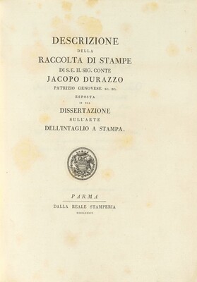This is a photograph of a historical document's cover page. The document describes a collection of prints belonging to Jacopo Durazzo, a Genoese patrician, with a dissertation on the art of engraving. The cover is text-focused with Italian typography. It includes an engraved emblem or crest below the main text, and the bottom of the page indicates it was published in Parma by the Royal Printing House in 1784. The paper shows signs of aging with spots and discoloration.