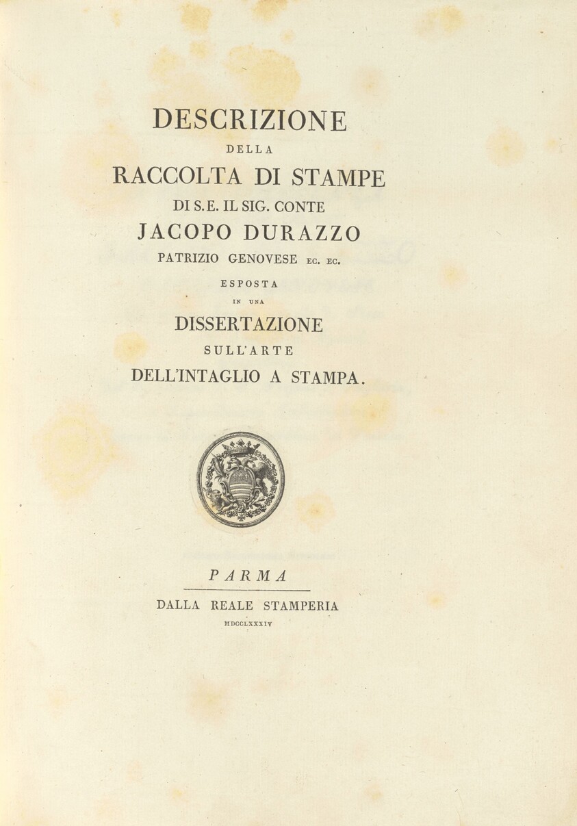 Descrizione della raccolta di stampe di S.E. il sig. conte Jacopo Durazzo, patrizio genovese, ec. ec., esposta in una dissertazione sull'arte dell'intagio a stampa
