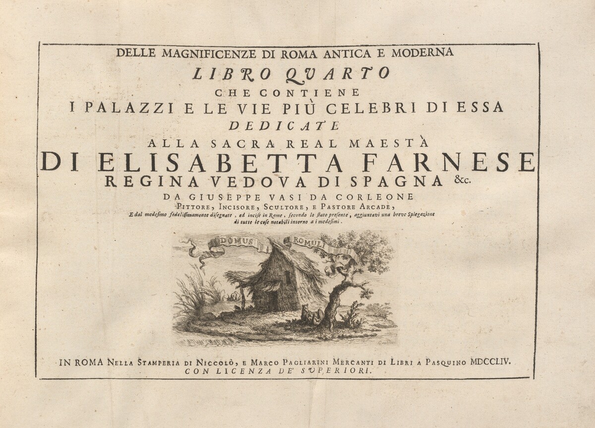This is a drawing of a book cover or page. The central text is a dedication on the magnificence of ancient and modern Rome, particularly its notable palaces and streets, addressed to Queen Elisabeth Farnese of Spain. The title indicates that this is the fourth book in a series. Below the text, there is a small illustration depicting a rustic hut with a banner bearing the word "DOMUS ROMULI." The scene suggests a portrayal of early Rome with a simple dwelling surrounded by natural elements including trees and vegetation. The entire piece is rendered in black and white with a detailed engraving underneath the main text.
