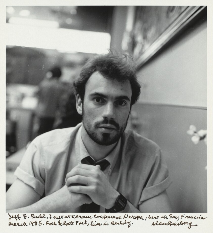 Jeff B. Buhl, I met at Kerouac Conference Naropa, here in San Francisco March 1985. Rock & Roll Pact, lives in Berkeley.