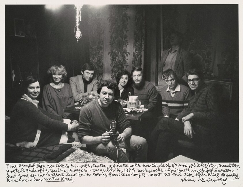 Fine-bearded Ilya Kutik & his wife, center, at home with his circle of friends, philologists, translators, poets & philosophy teachers, Moscow December 16, 1985. Dostoevsky-eyed youth in striped sweater had gone absent without leave for the evening from the Army to meet me and ask after Neal Cassady, Kerouac's hero _On the Road_.