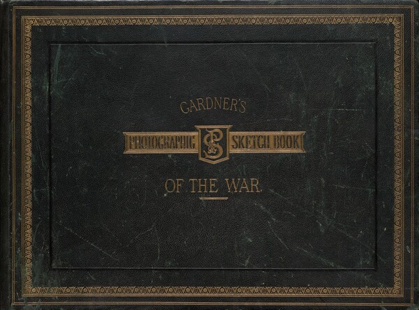 Gardner's Photographic Sketch Book of the War (Volume 1)