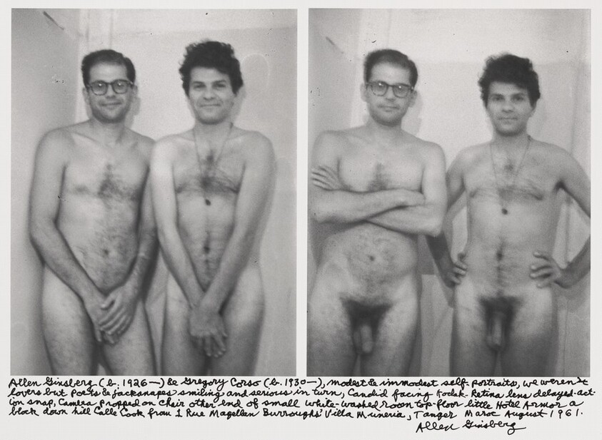 Allen Ginsberg (b. 1926-) & Gregory Corso (b. 1930-), modest & immodest self-portraits, we weren't lovers but poets & jackanapes smiling and serious in turn, candid facing Kodak-Retina lens delayed-action snap, camera propped on chair other end of small white-washed room top-floor little Hotel Armor a block downhill Calle Cook from 1 Rue Magellan Burroughs' Villa Muneria, Tangier, Morocco August 1961