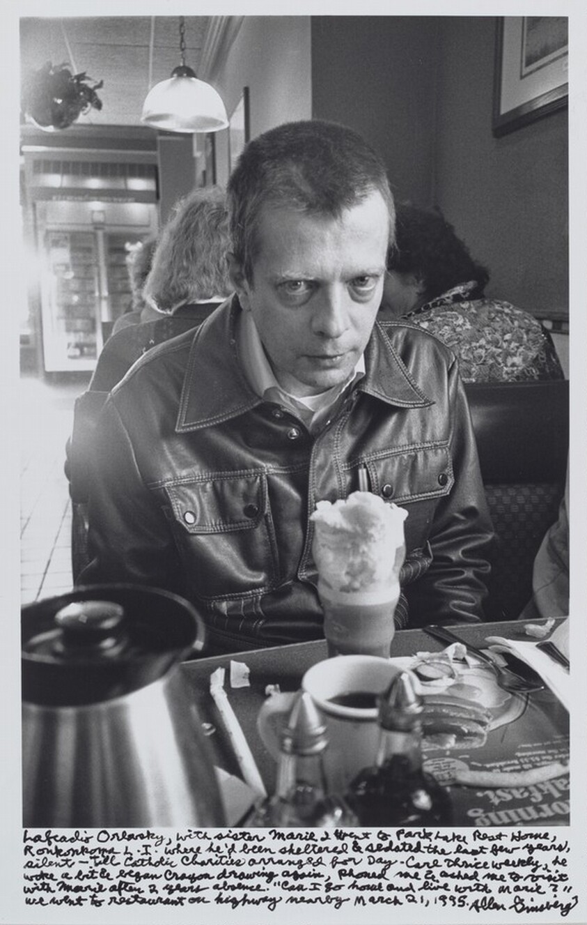 Lafcadio Orlovsky, with sister Marie. I went to Park Lake Rest Home Ronkonkoma L.I. where he’d been sheltered & sedated the last few years, silent - till Catholic Charities arranged for Day-Care thrice weekly, he woke a bit & began crayon drawing again, phoned me & asked me to visit with Marie after 2 years absence. “Can I go home and live with Marie?” We went to restaurant on highway nearby March 21, 1995.