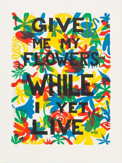 Give Me My Flowers While I Yet Live