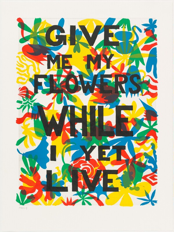 Give Me My Flowers While I Yet Live