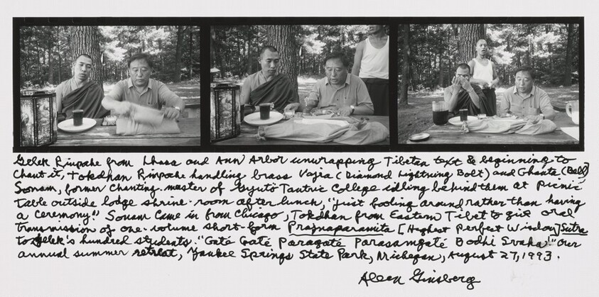 Gelek Rimpoche from Lhasa and Ann Arbor unwrapping Tibetan text & beginning to chant it, Tokden Rinpoche, handling brass Vajia (Diamond Lightning Bolt) and Ghanta (Bell) Sonam, former chanting. master of Gyuto Tantric College idling behind them at picnic table outside lodge shrine-room after lunch, "just fooling around rather than having a ceremony." Sonam came in from Chicago, Tokden from Eastern Tibet to give oral Transmissions of one-volume short-form  _Prajnaparamita_ [Highest perfect wisdom] _Sutra_ to Gelek's hundred students. "Gate Gate Para Gate Parasamgate Bodhi Svaha!" Over annual summer retreat, Yankee Springs State Park, Michigan, August 27, 1993.
