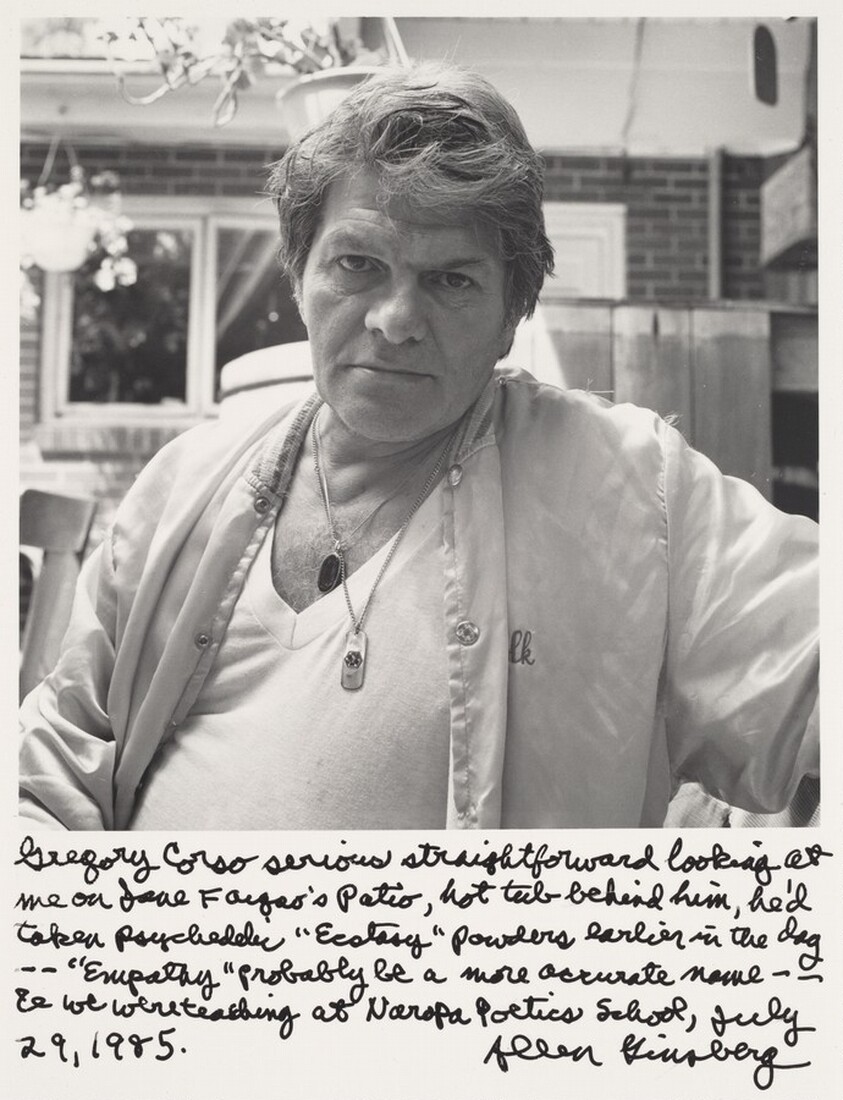 Gregory Corso serious, straightforward looking at me on Jane Faigao's patio, hot tub behind him, he'd taken psychedelic "Ecstasy" powders earlier in the day-- "Empathy" probably be a more accurate name--we were teaching at Narapa Poetics School