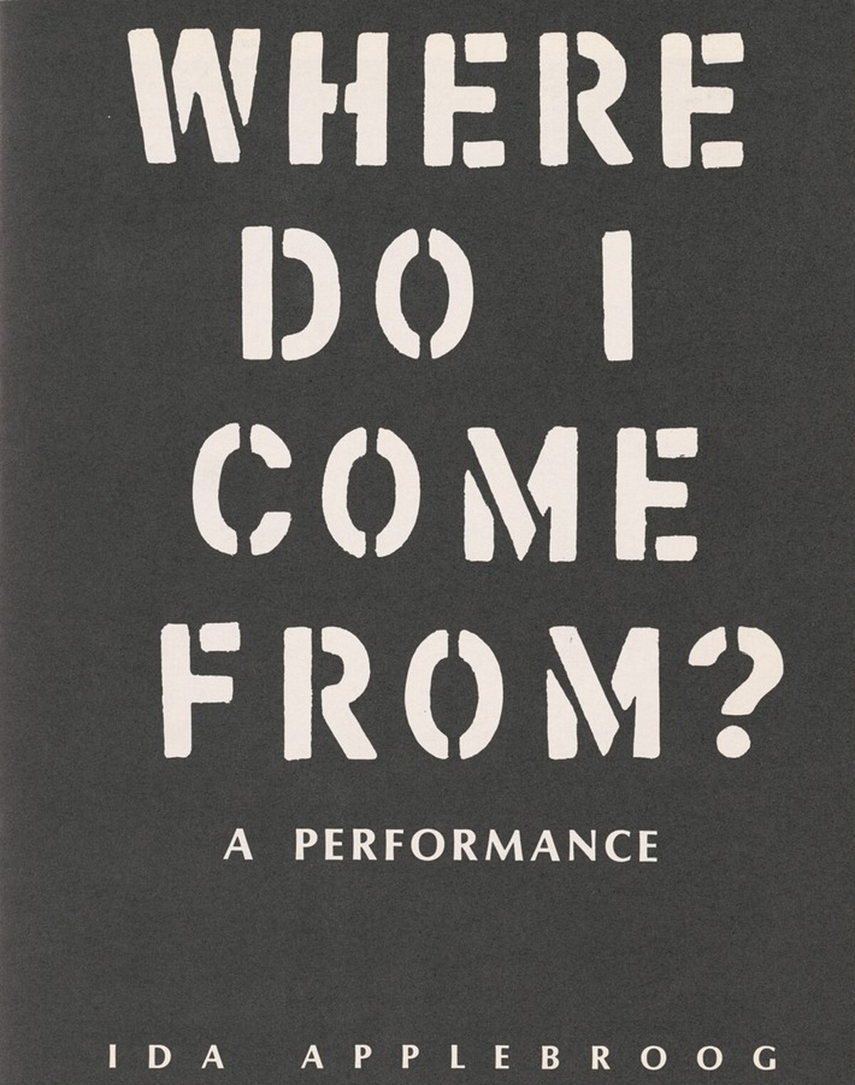 A Performance: Where Do I Come From?