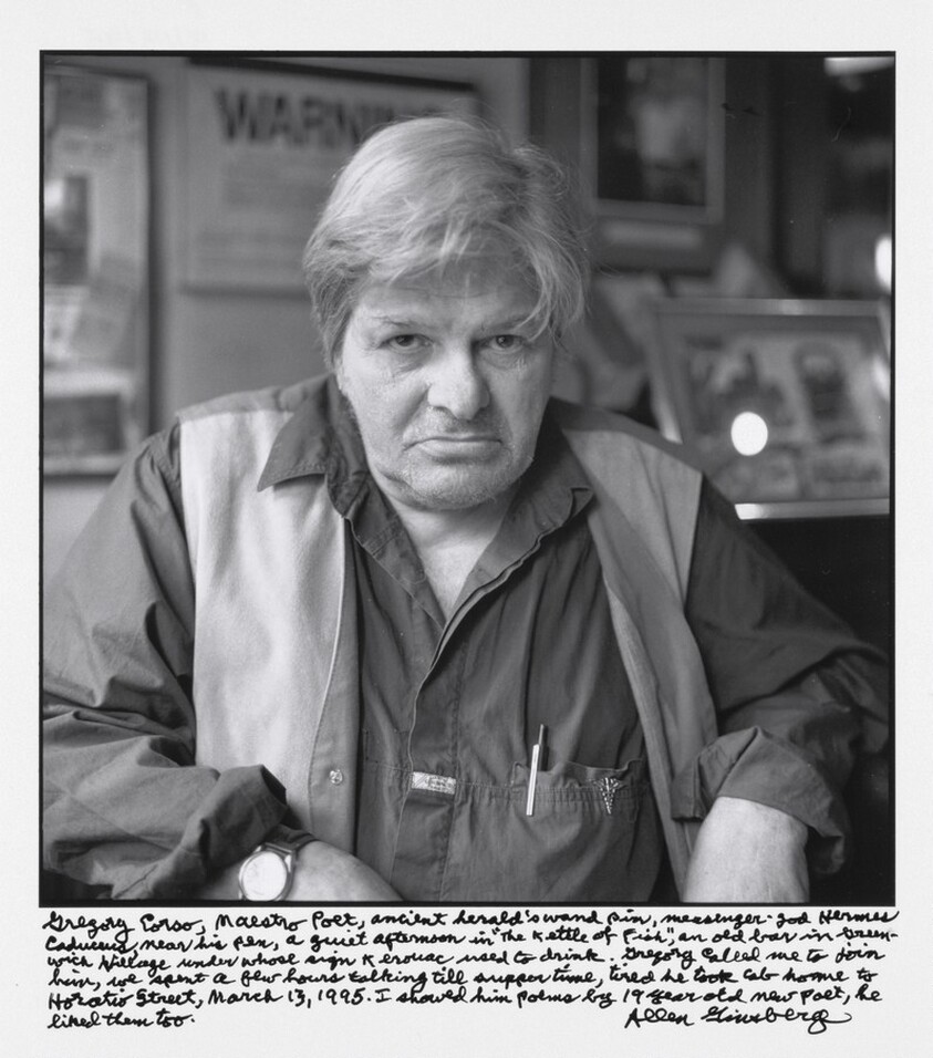 Gregory Corso, Maestro Poet, ancient herald’s wand pin, messenger-god Hermes Caduceus near his pen, a quiet afternoon in “The Kettle of Fish,” an old bar in Greenwich Village under whose sign Kerouac used to drink. Gregory called me to join him, we spent a few hours talking till supper time, tired he took cab home to Horatio Street, March 13, 1995. I showed him poems by 19 year old new poet, he liked them too.