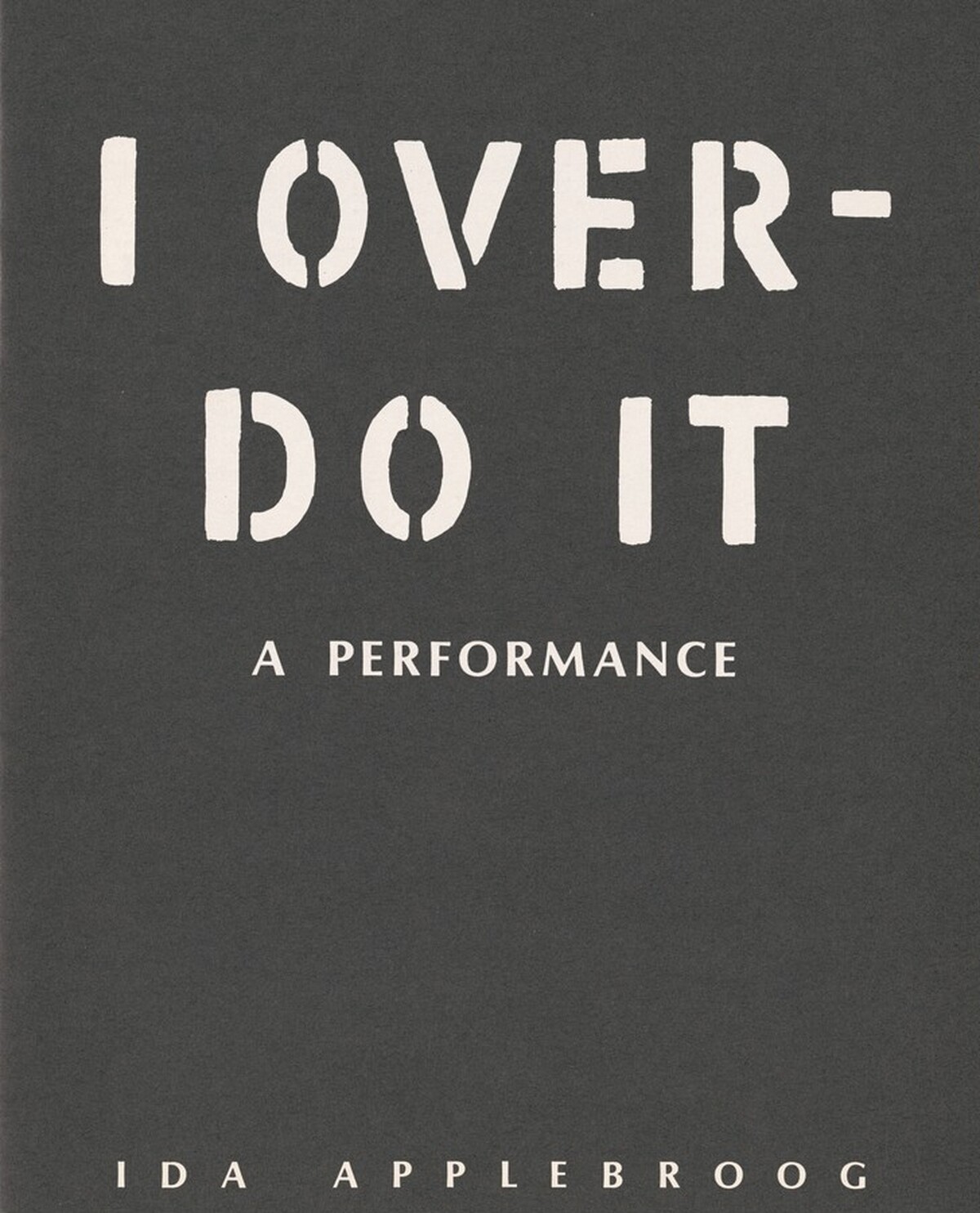 A Performance: I Overdo It