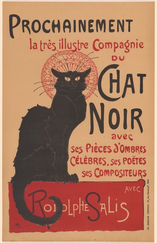 A black cat sitting on a red block looks out at us in this vertical poster. The background is parchment brown, and the poster is printed with ruby red and inky black. The cat sits to the left of center with its body facing our right almost in profile. Its tall, narrow shoulders are drawn together, creating a ruff like a mink stole around its face, and its fur stands up in curling bristles along its back. Its head turns to us with the ears flattened out to the sides over eyes defined with only tall, narrow slits for pupils. Long whiskers flounce up and out from its lowered eyebrows and prim muzzle. A halo-like, red shape around its head has geometric patterns around a band of curving, organically shaped text, “MONTJOYE MONTMARTRE.” Its claws make a row of black points along the top edge of the red block on which it sits, and its tail curls down over the words there. Red and black text across the entire poster and into the block read, “PROCHAINEMENT la très illustre Compagnie du CHAT NOIR avec ses PIÈCES d’OMBRES CÈLÈBRES, ses POËTES ses COMPOSITEURS AVCE RODOLPHE SALIS.” Text running vertically up the right edge in that corner reads, “Imp. CHARLES VERNEAU, 114, Rue Oberkampf, PARIS.”